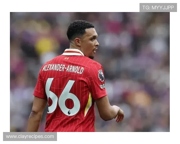 特伦特·亚历山大-阿诺德vs沃克：进攻型与防守型边卫对比分析